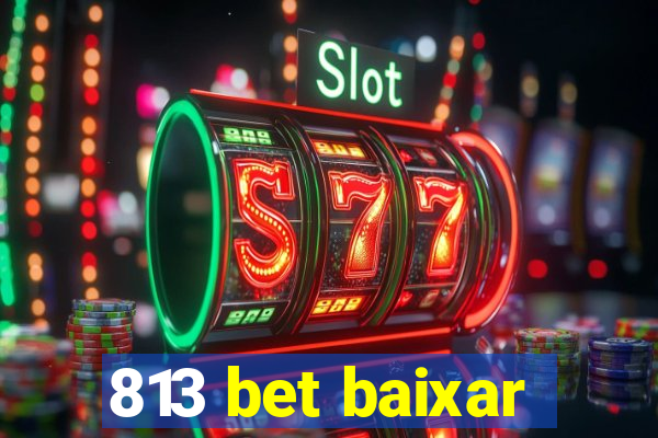 813 bet baixar